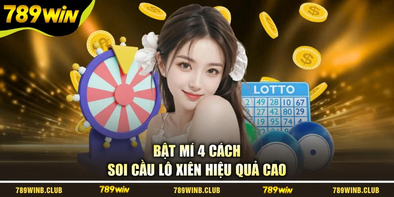 Bật mí 4 cách soi cầu lô xiên hiệu quả cao