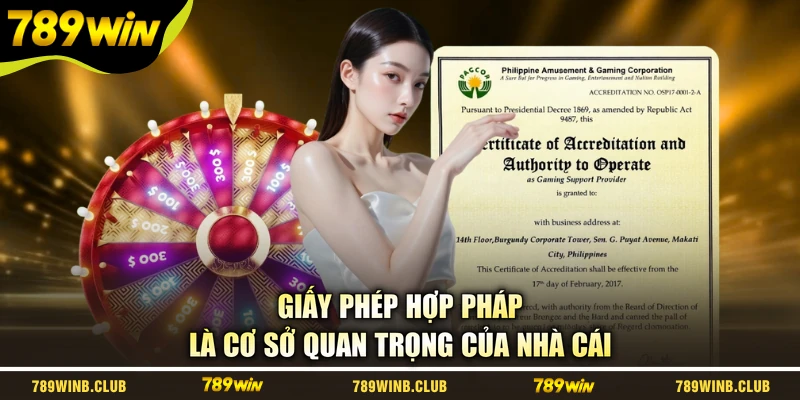 Giấy phép hợp pháp là cơ sở quan trọng của nhà cái