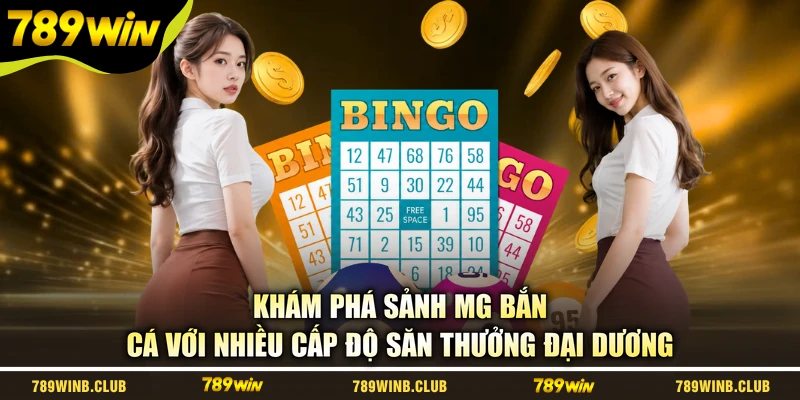 Khám phá sảnh MG bắn cá với nhiều cấp độ săn thưởng đại dương