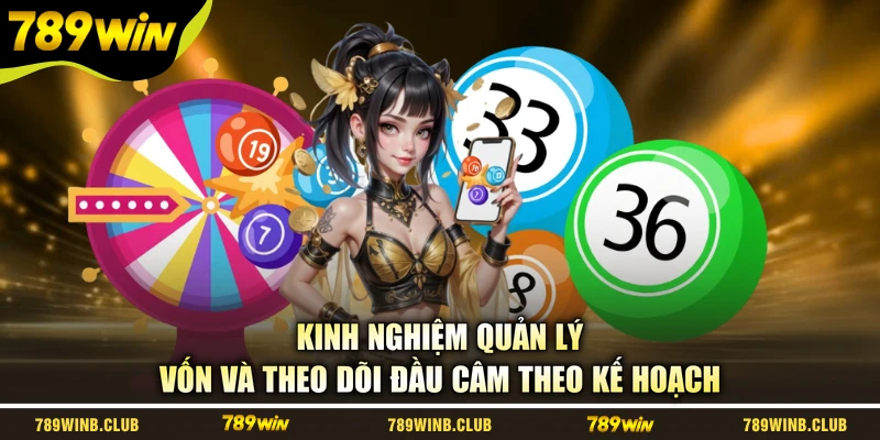 Kinh nghiệm quản lý vốn và theo dõi đầu câm theo kế hoạch