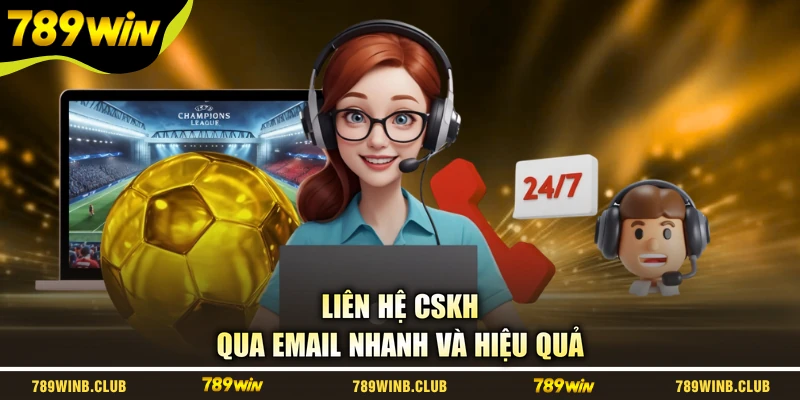 Liên hệ CSKH qua email nhanh và hiệu quả